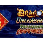 Dragon Unleashed Treasured Happiness Slot Now!